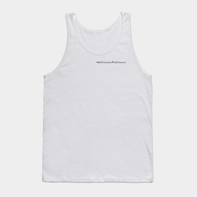 #NoSpoilersForCharles Tank Top by Dawson's Speak: A Podcast